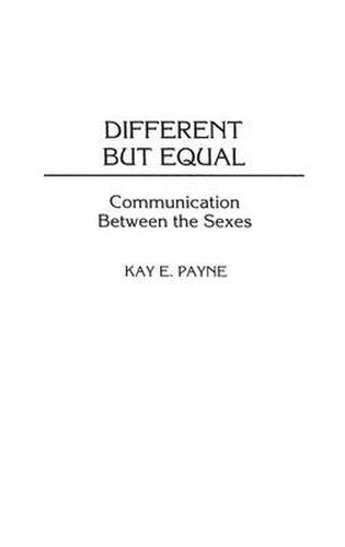 Cover image for Different but Equal: Communication Between the Sexes