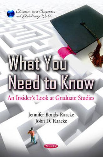 What You Need To Know: An Insider's Look at Graduate Studies