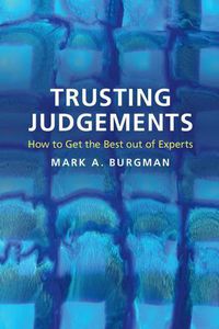 Cover image for Trusting Judgements: How to Get the Best out of Experts