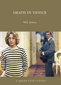 Cover image for Death In Venice: A Queer Film Classic