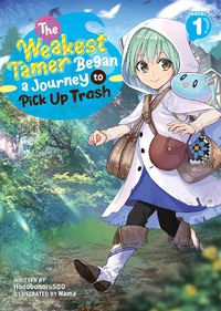 Cover image for The Weakest Tamer Began a Journey to Pick Up Trash (Light Novel) Vol. 1