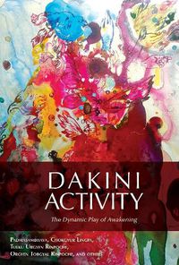 Cover image for Dakini Activity: The Dynamic Play of Awakening