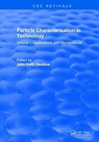 Cover image for Particle Characterization in Technology: Volume I: Application and Microanalysis