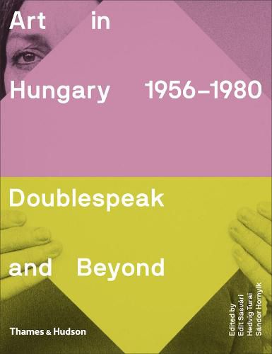 Cover image for Art in Hungary, 1956-1980: Doublespeak and Beyond