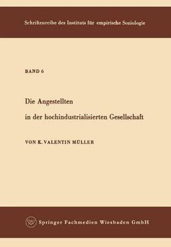 Cover image for Die Angestellten in Der Hochindustrialisierten Gesellschaft