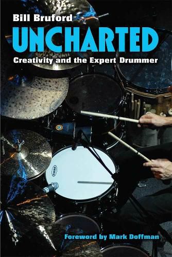 Cover image for Uncharted: Creativity and the Expert Drummer