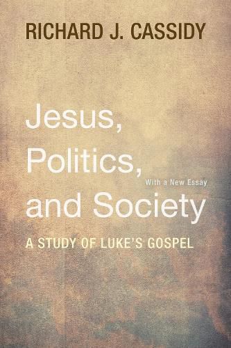 Jesus, Politics, and Society: A Study of Luke's Gospel