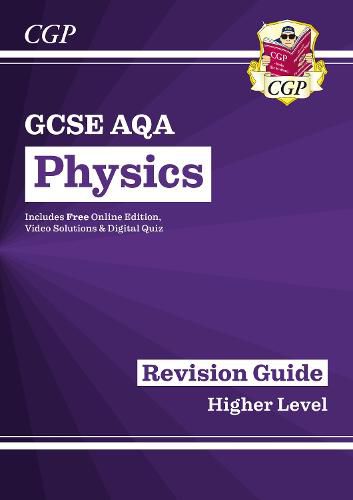 GCSE Physics AQA Revision Guide - Higher includes Online Edition, Videos & Quizzes