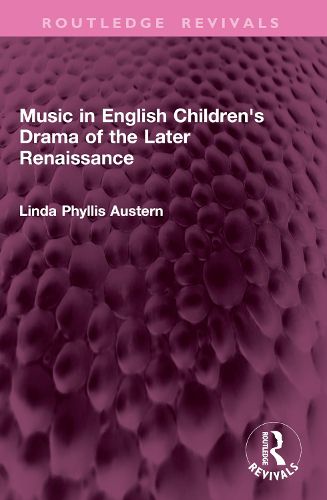 Cover image for Music in English Children's Drama of the Later Renaissance
