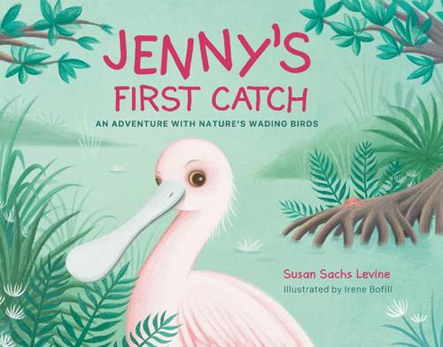 Cover image for Jenny's First Catch: An Adventure with Florida's Wading Birds