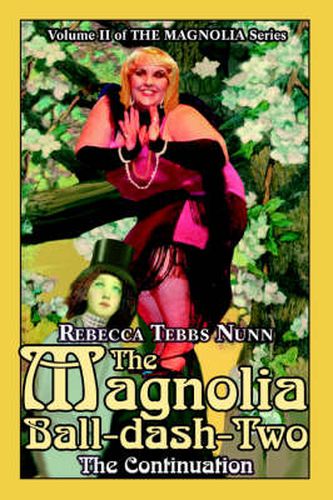 Cover image for The Magnolia Ball-dash-Two: The Continuation