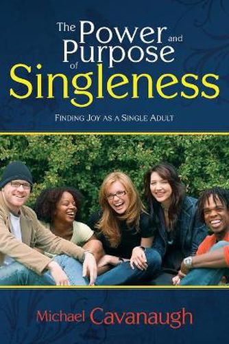 Power and Purpose of Singleness: Finding Joy as a Single Adult
