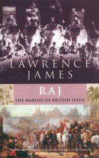 Cover image for Raj: The Making and Unmaking of British India