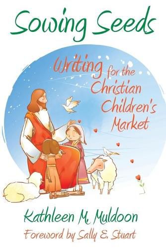Cover image for Sowing Seeds: Writing for the Christian Children's Market