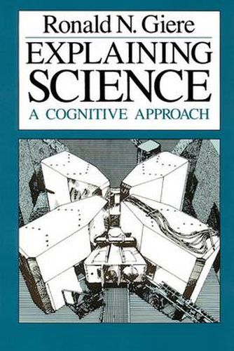 Cover image for Explaining Science: A Cognitive Approach