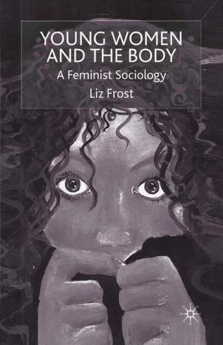 Cover image for Young Women and the Body: A Feminist Sociology