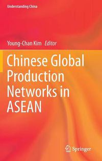 Cover image for Chinese Global Production Networks in ASEAN