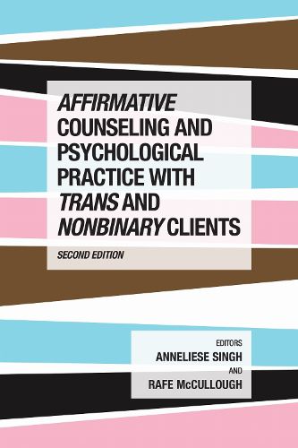 Cover image for Affirmative Counseling and Psychological Practice with Trans and Nonbinary Clients