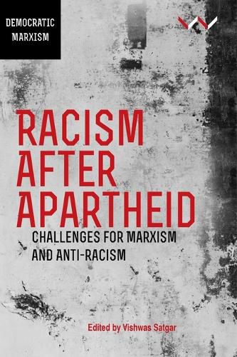 Cover image for Racism After Apartheid: Challenges for Marxism and Anti-Racism