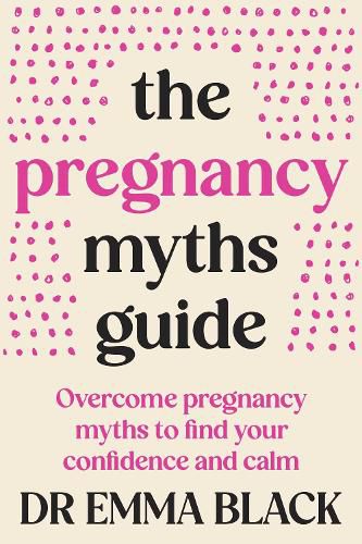 Cover image for The Pregnancy Myths Guide