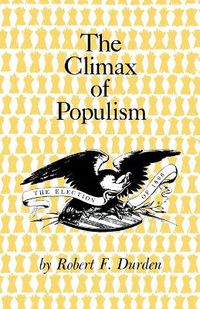 Cover image for The Climax of Populism: The Election of 1896