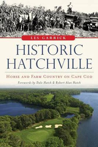 Cover image for Historic Hatchville: Horse and Farm Country on Cape COD