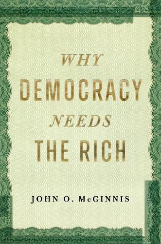 Cover image for Why Democracy Needs the Rich
