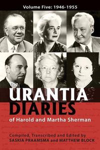 Cover image for The Urantia Diaries of Harold and Martha Sherman: Volume Five: 1946-1955