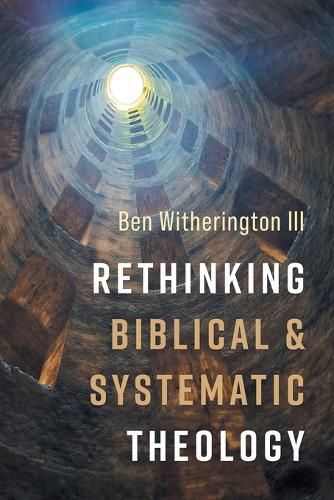 Cover image for Rethinking Biblical and Systematic Theology