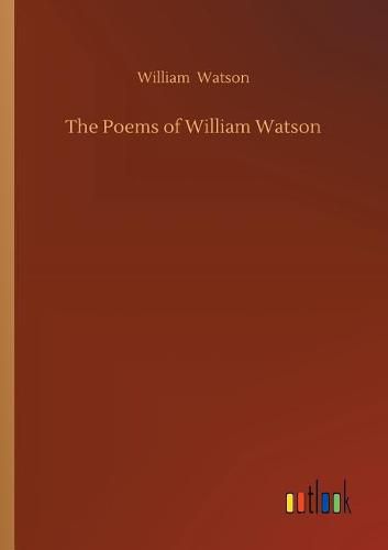 The Poems of William Watson