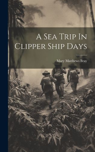 Cover image for A Sea Trip In Clipper Ship Days