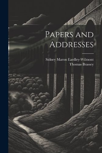 Cover image for Papers and Addresses