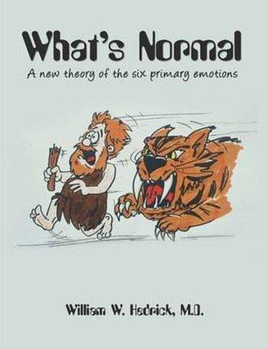 Cover image for What's Normal A New Theory of the Six Primary Emotions