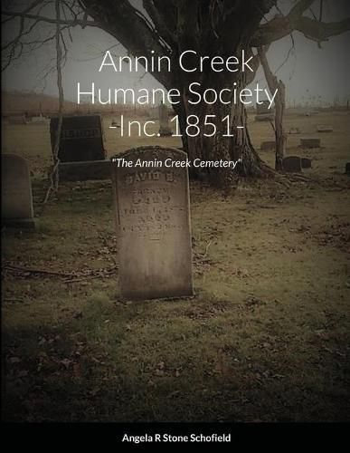 Cover image for Annin Creek Humane Society Inc. 1851 Annin Creek, McKean Co., PA