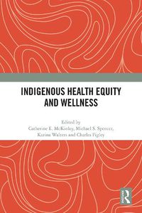 Cover image for Indigenous Health Equity and Wellness