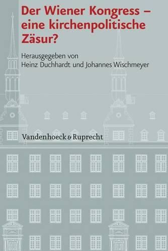 Cover image for Der Wiener Kongress - Eine Kirchenpolitische Zasur?