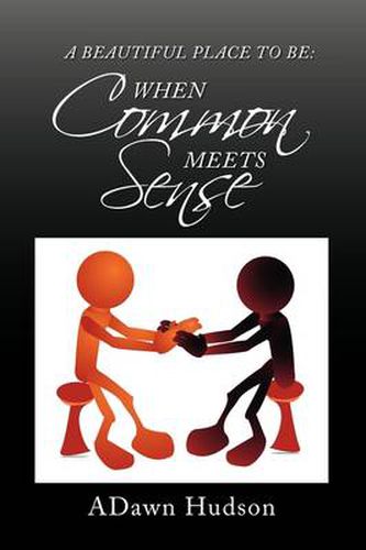 Cover image for A Beautiful Place to Be: When Common Meets Sense