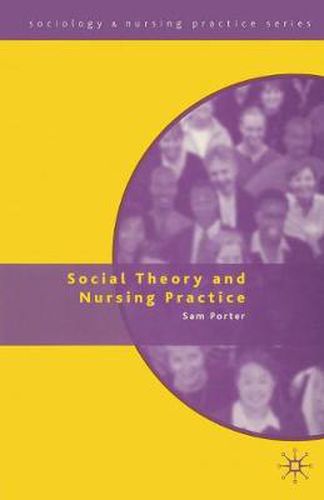 Cover image for Social Theory and Nursing Practice