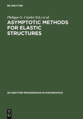 Cover image for Asymptotic Methods for Elastic Structures: Proceedings of the International Conference, Lisbon, Portugal, October 4-8, 1993