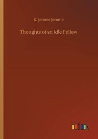 Cover image for Thoughts of an Idle Fellow