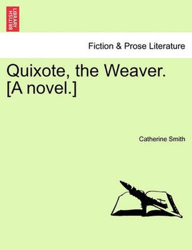 Cover image for Quixote, the Weaver. [A Novel.]