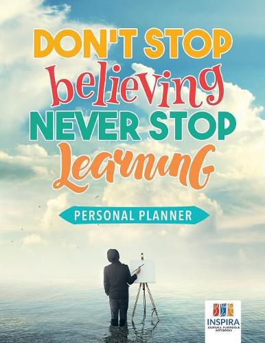 Cover image for Don't Stop Believing, Never Stop Learning Personal Planner