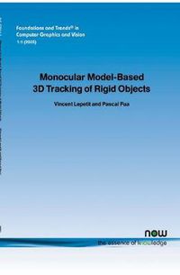 Cover image for Monocular Model-Based 3D Tracking of Rigid Objects: A Survey