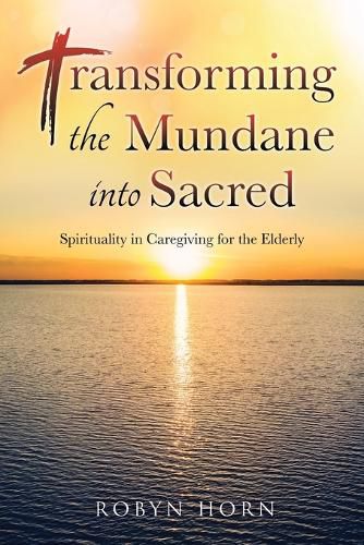 Cover image for Transforming the Mundane into Sacred