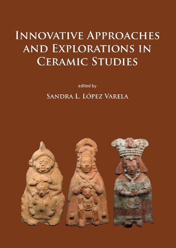 Cover image for Innovative Approaches and Explorations in Ceramic Studies