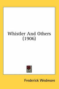 Cover image for Whistler and Others (1906)