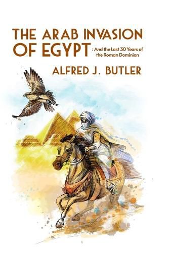 Cover image for The Arab Conquest of Egypt: And the Last 30 Years of the Roman Dominion Paperback