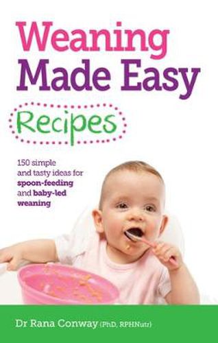 Cover image for Weaning Made Easy Recipes: Simple and Tasty Ideas for Spoon-Feeding and Baby-LED Weaning