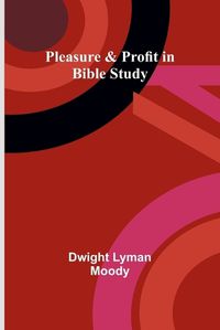 Cover image for Pleasure & Profit in Bible Study