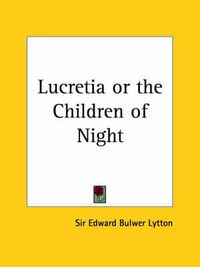 Cover image for Lucretia or the Children of Night (1853)